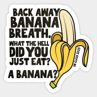 Back Away Banana Breath. Sticker